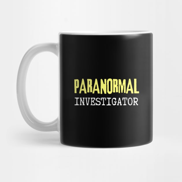 Paranormal Investigator by Paranormalshirts